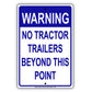 Warning No Tractor Trailers Beyond This Point Restriction Prohibited Aluminum Metal Sign Plate