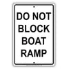Do Not Block Boat Ramp Restriction Prohibited Aluminum Metal Sign Plate