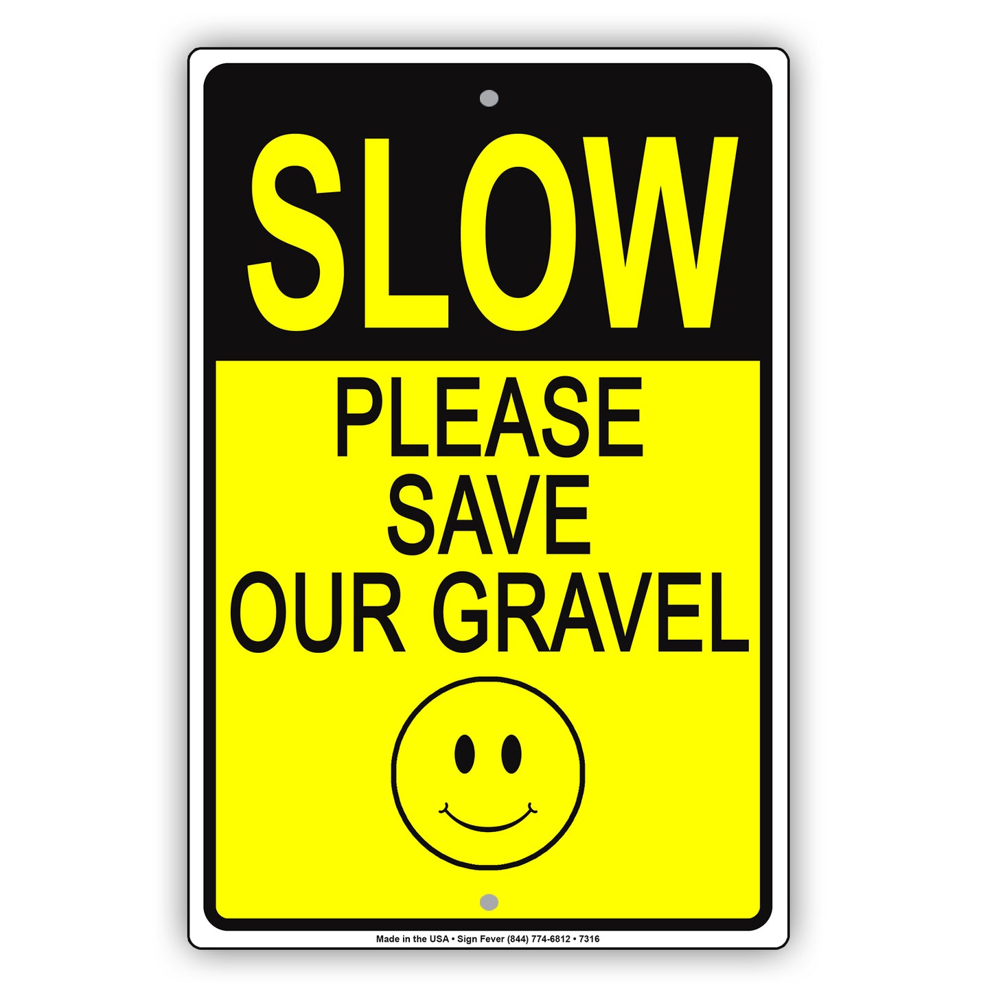 Slow Please Save Our Gravel Street Sign Plate
