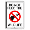 Do Not Feed The Wildlife Safety Danger Warning Alert Notice Aluminum Metal Sign Plate