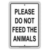Please Do Not Feed The Animals Safety Warning Notice Aluminum Metal Sign Plate