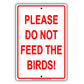 Please Do Not Feed The Birds Restricted Prohibited Notice Aluminum Metal Sign Plate