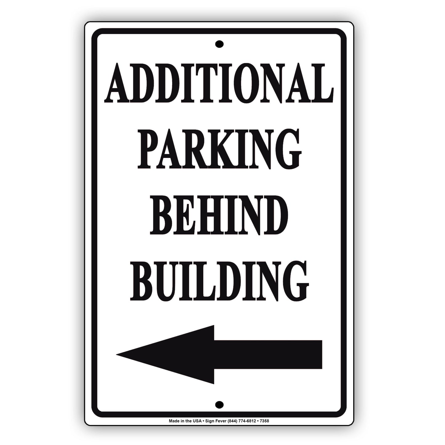 Notice Additional Parking Behind Building With Left Arrow Aluminum Metal Sign Plate
