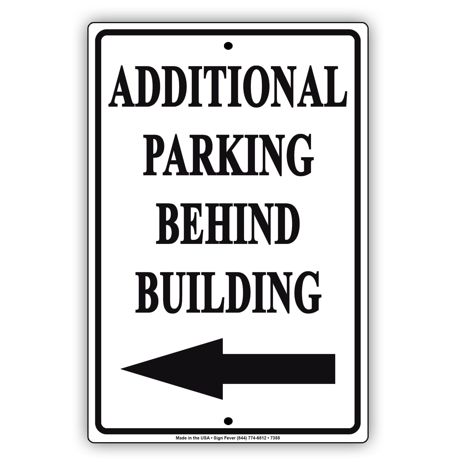 Notice Additional Parking Behind Building With Left Arrow Aluminum Metal Sign Plate