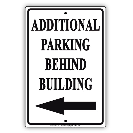 Notice Additional Parking Behind Building With Left Arrow Aluminum Metal Sign Plate