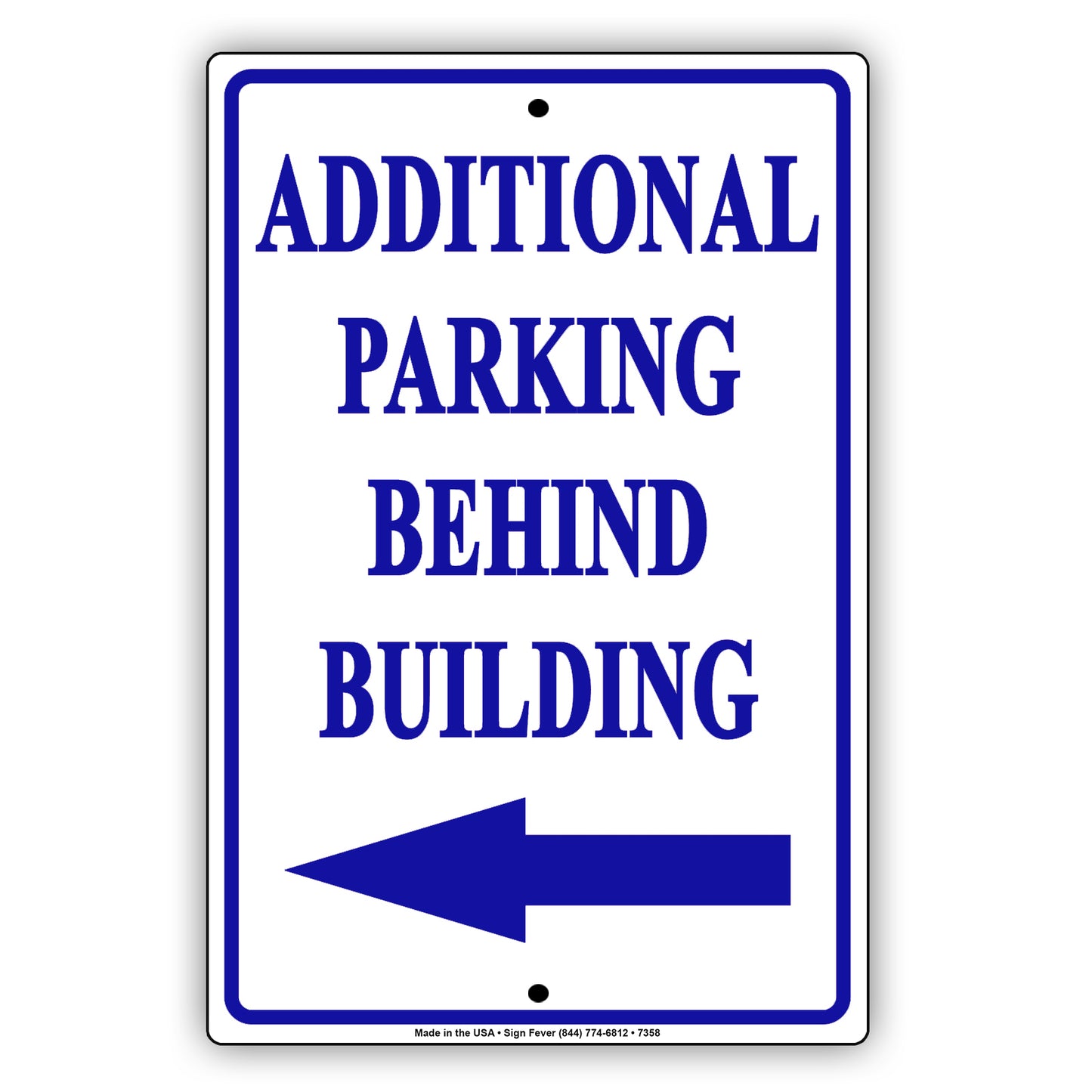 Notice Additional Parking Behind Building With Left Arrow Aluminum Metal Sign Plate