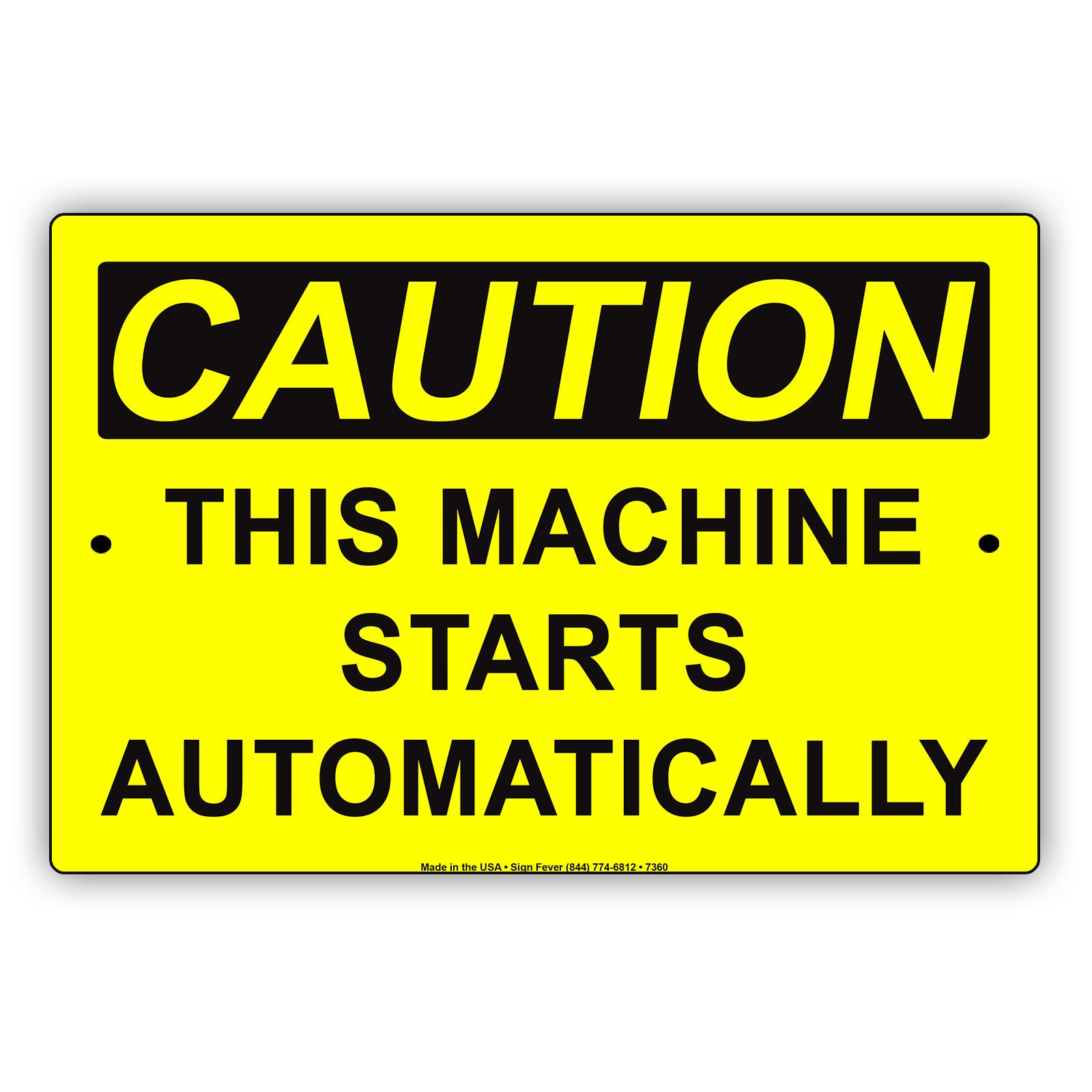 Caution This Machine Starts Automatically Danger Sign | Aluminum Sign ...
