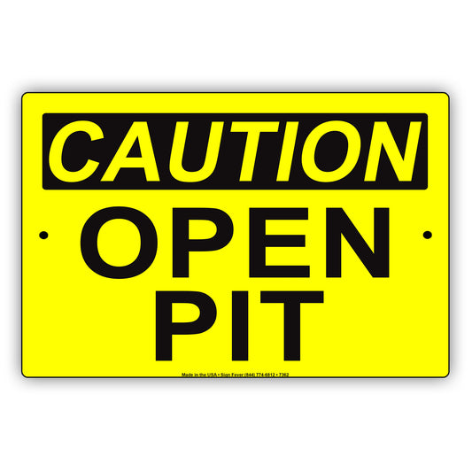 Caution Open Pit Sign