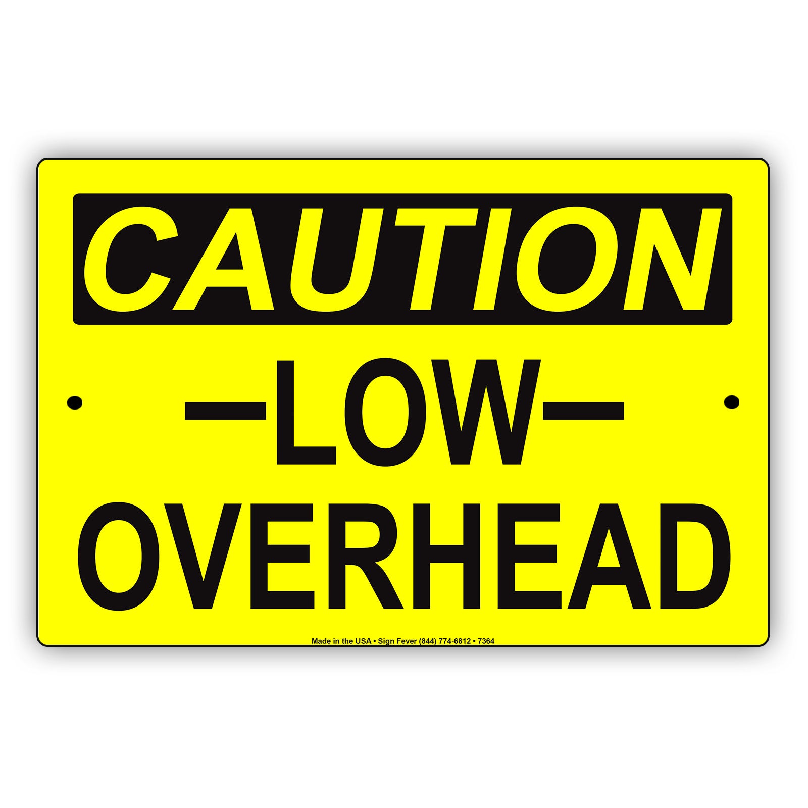 Caution Low Overhead Keep Clear Aluminum Metal Sign Plate