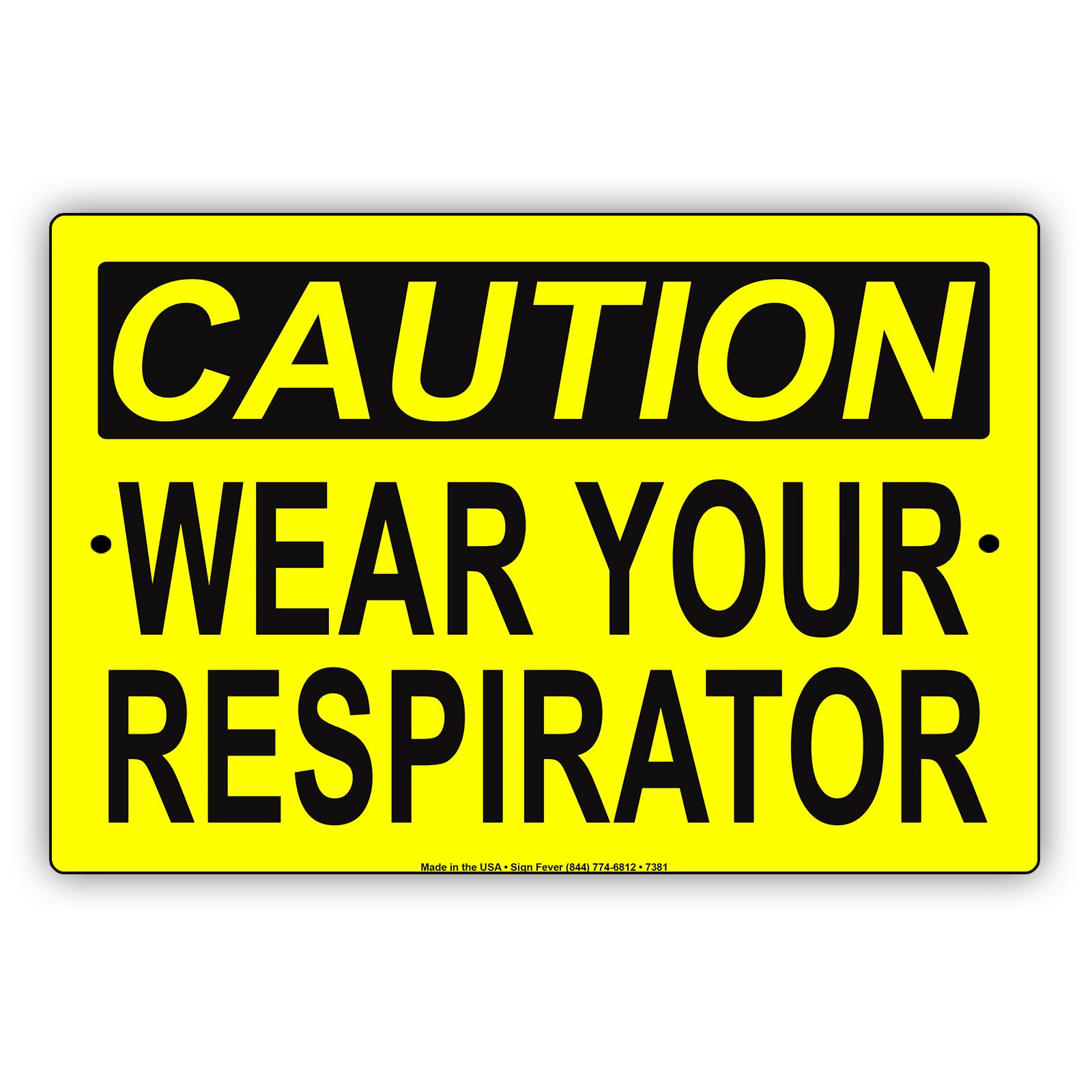 Caution Wear Your Respirator Alert Notice Aluminum Metal Sign Plate