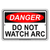Danger Do Not Watch ARC Restriction Strictly Prohibited Alert Notice Aluminum Metal Sign Plate