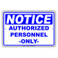 Notice Authorized Personnel Only Restriction Safety Notice Aluminum Metal Sign Plate