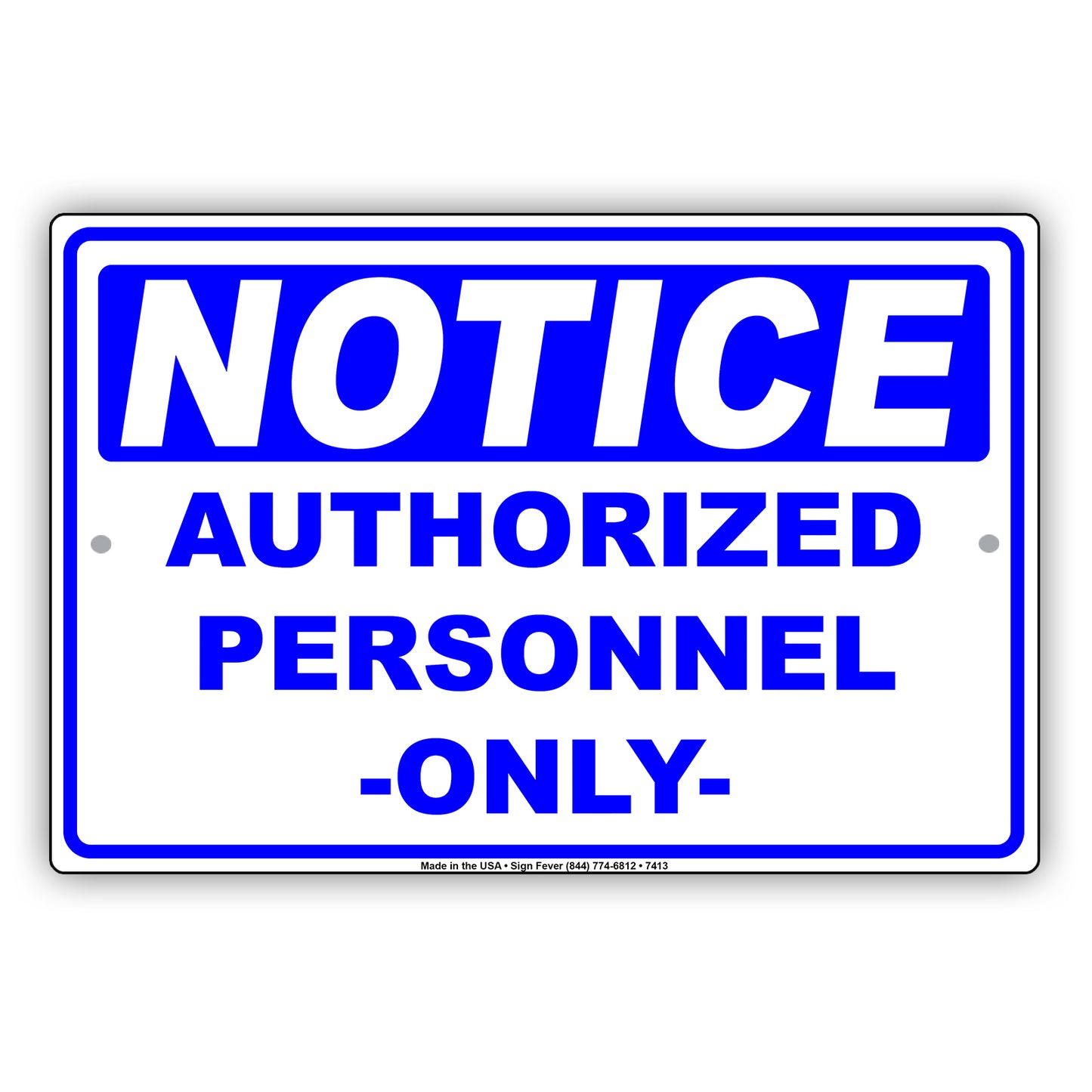Notice Authorized Personnel Only Restriction Safety Notice Aluminum Metal Sign Plate