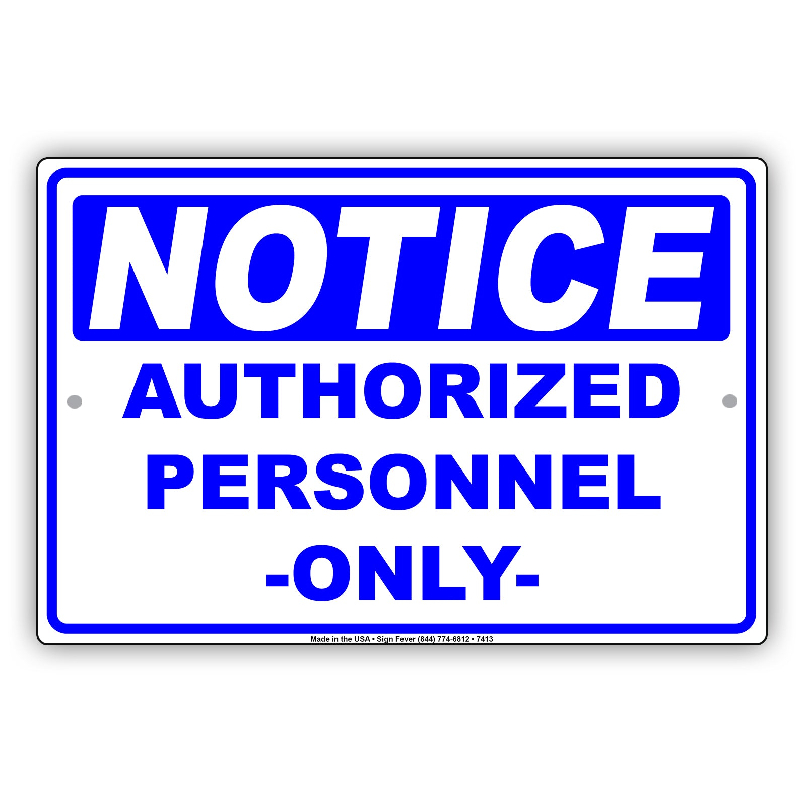 Notice Authorized Personnel Only Restriction Safety Notice Aluminum Metal Sign Plate