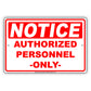 Notice Authorized Personnel Only Restriction Safety Notice Aluminum Metal Sign Plate