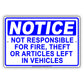 Notice Not Responsible For Fire Theft Or Articles Left In Vehicles Aluminum Metal Sign Plate