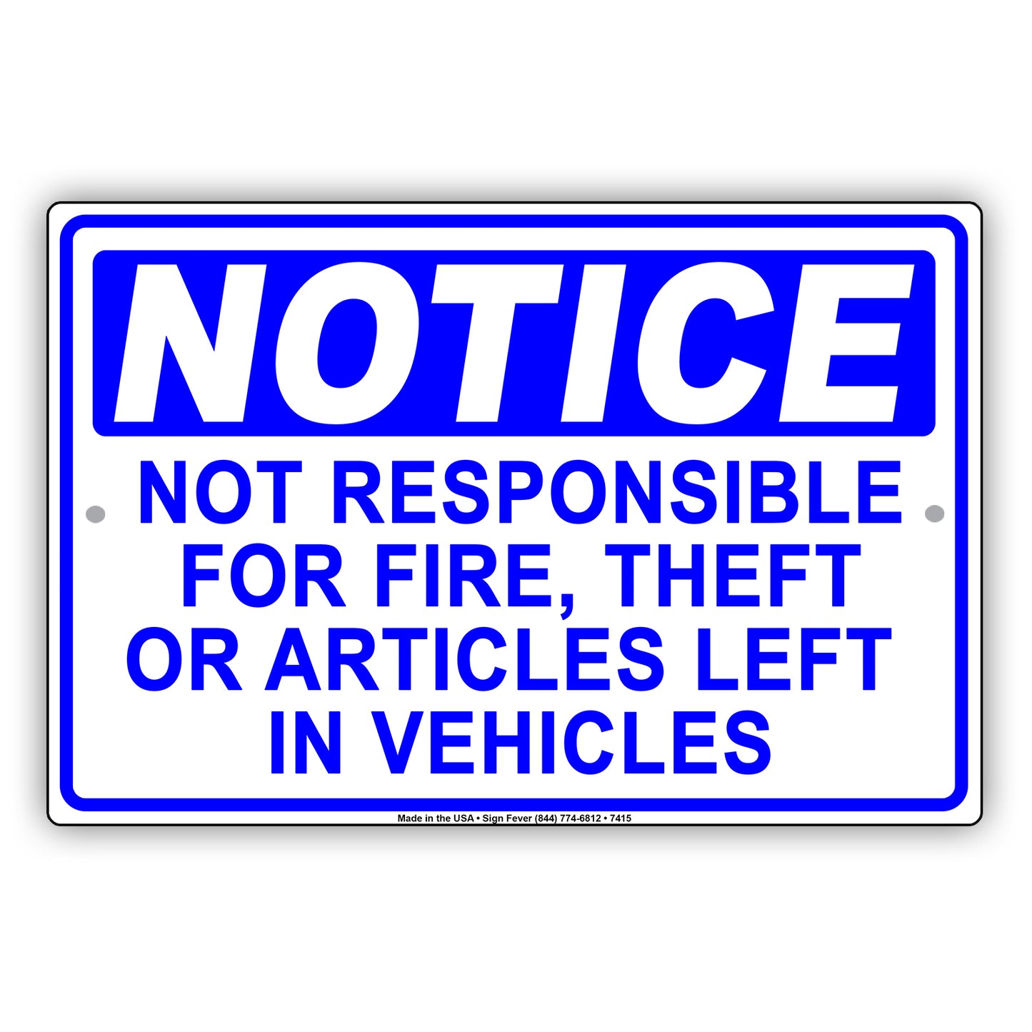 Notice Not Responsible For Fire Theft Or Articles Left In Vehicles Aluminum Metal Sign Plate