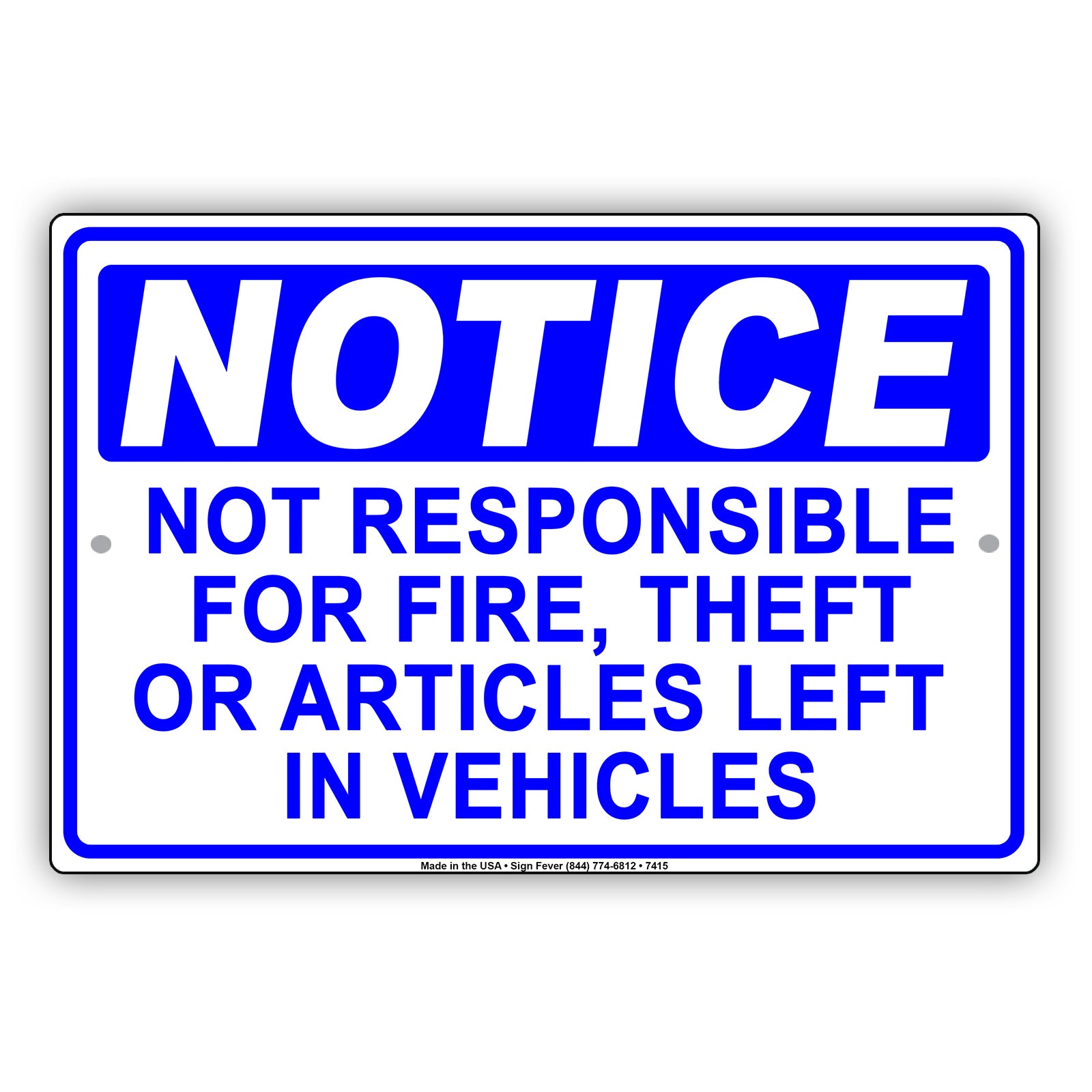 Notice Not Responsible For Fire Theft Or Articles Left In Vehicles Aluminum Metal Sign Plate