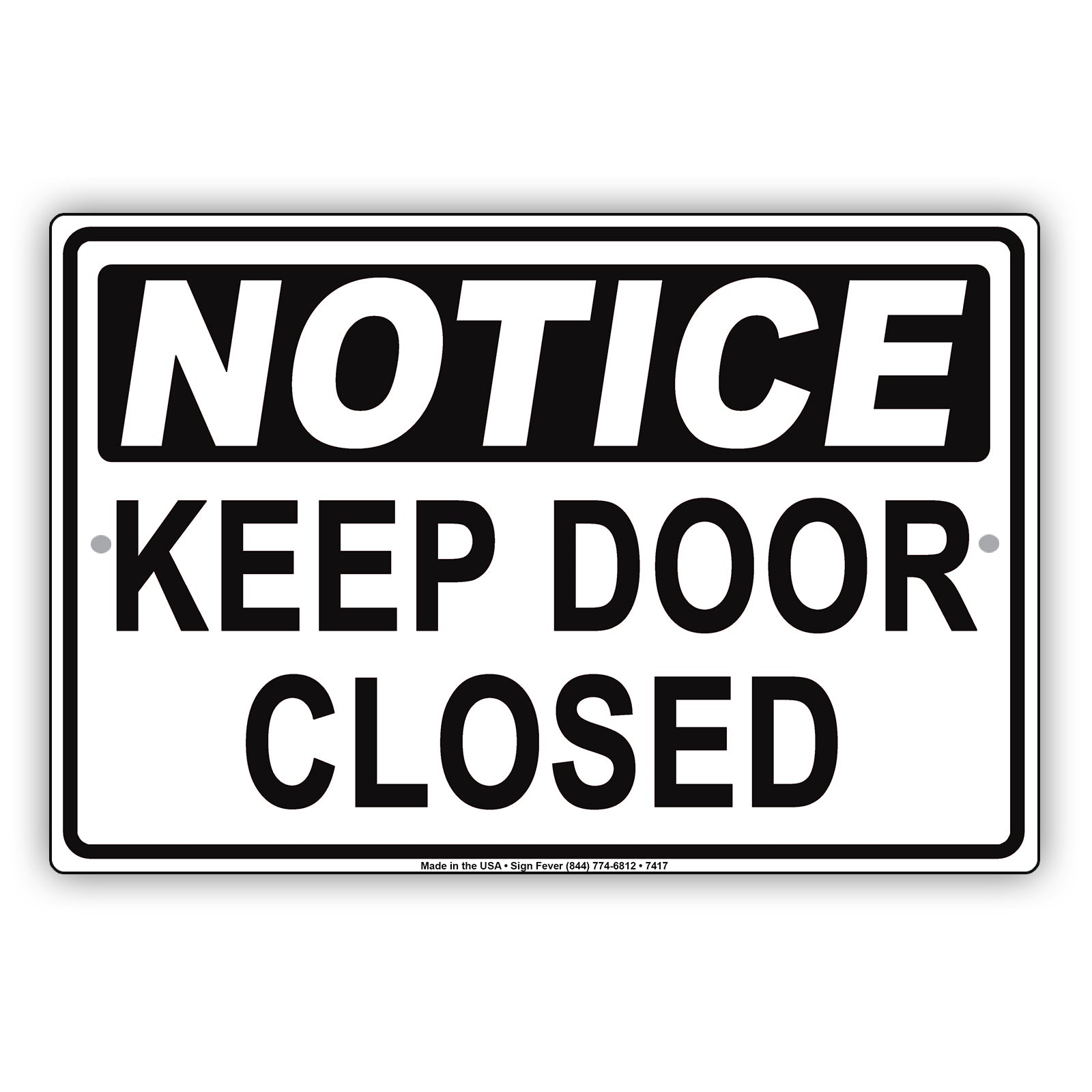 Notice Keep Door Closed Safety Security Do Not Open Door Aluminum Metal Sign Plate