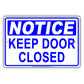 Notice Keep Door Closed Safety Security Do Not Open Door Aluminum Metal Sign Plate