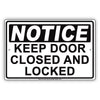 Notice Keep Door Closed And Locked Security Do Not Open Door Aluminum Metal Sign Plate