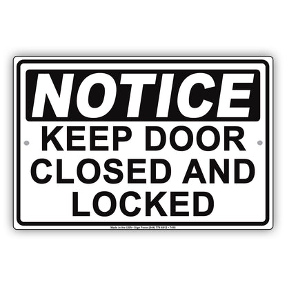 Notice Keep Door Closed And Locked Security Do Not Open Door Aluminum Metal Sign Plate