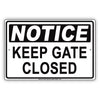 Notice Keep Gate Closed Safety Security Do Not Open Door Aluminum Metal Sign Plate