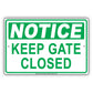 Notice Keep Gate Closed Safety Security Do Not Open Door Aluminum Metal Sign Plate