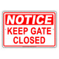 Notice Keep Gate Closed Safety Security Do Not Open Door Aluminum Metal Sign Plate