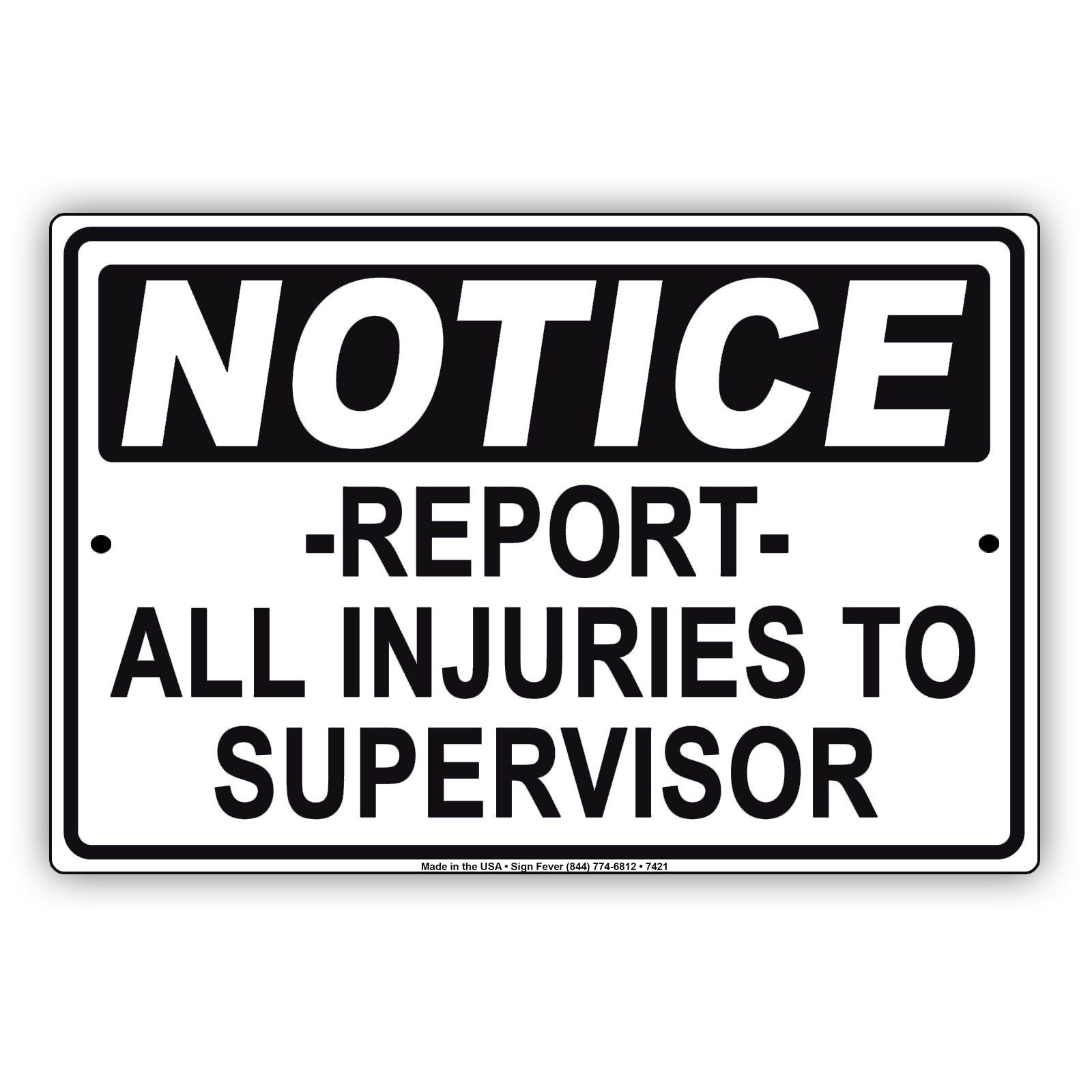 Notice Reports All Injuries To Supervisor Sign | Aluminum Sign - Sign Fever