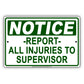 Notice Reports All Injuries To Supervisor Safety Danger Alert Works Aluminum Metal Sign Plate