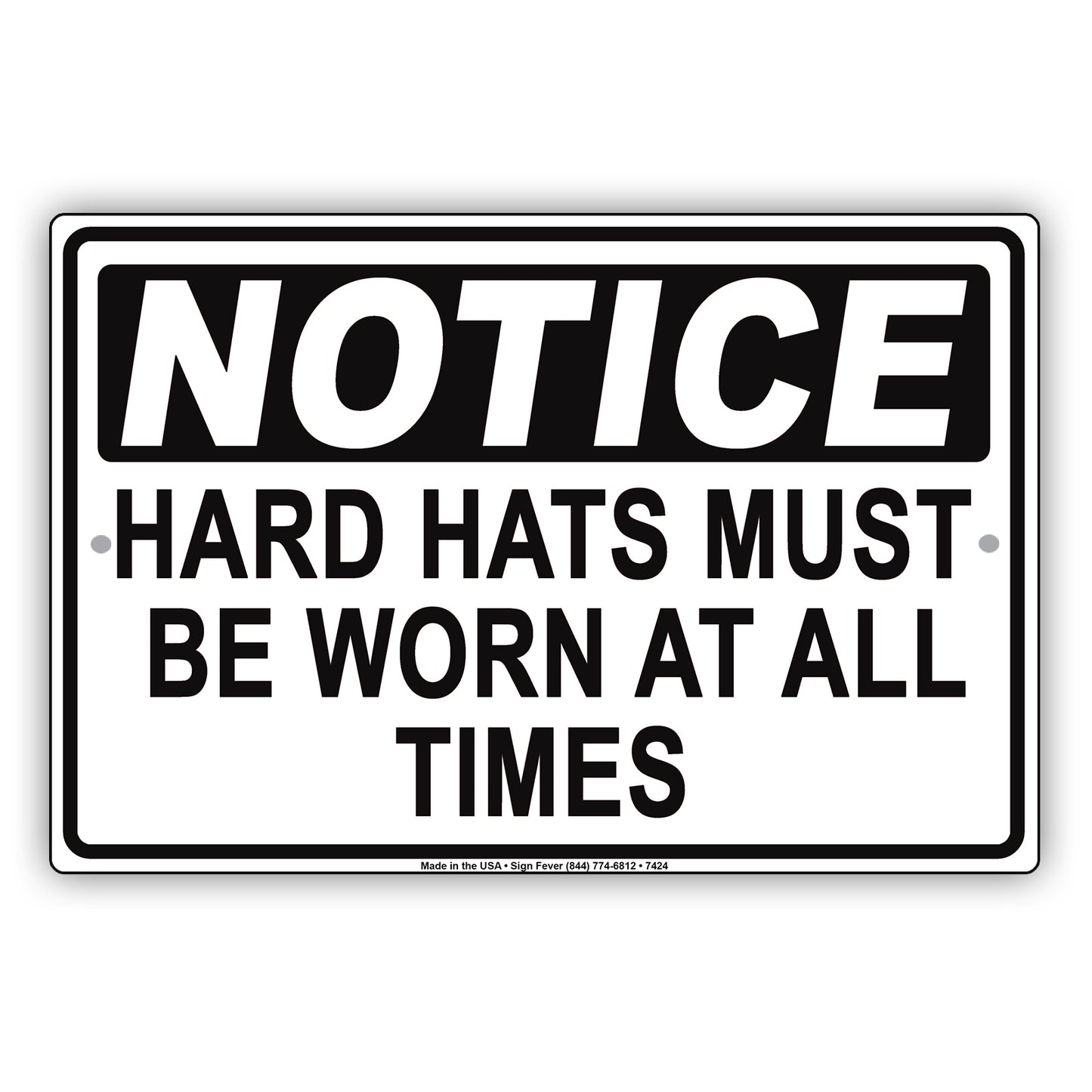 Notice Hard Hats Mut Be Worn At All Times Danger Safety Alert Warning Aluminum Metal Sign Plate