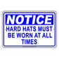 Notice Hard Hats Mut Be Worn At All Times Danger Safety Alert Warning Aluminum Metal Sign Plate