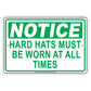 Notice Hard Hats Mut Be Worn At All Times Danger Safety Alert Warning Aluminum Metal Sign Plate