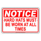 Notice Hard Hats Mut Be Worn At All Times Danger Safety Alert Warning Aluminum Metal Sign Plate