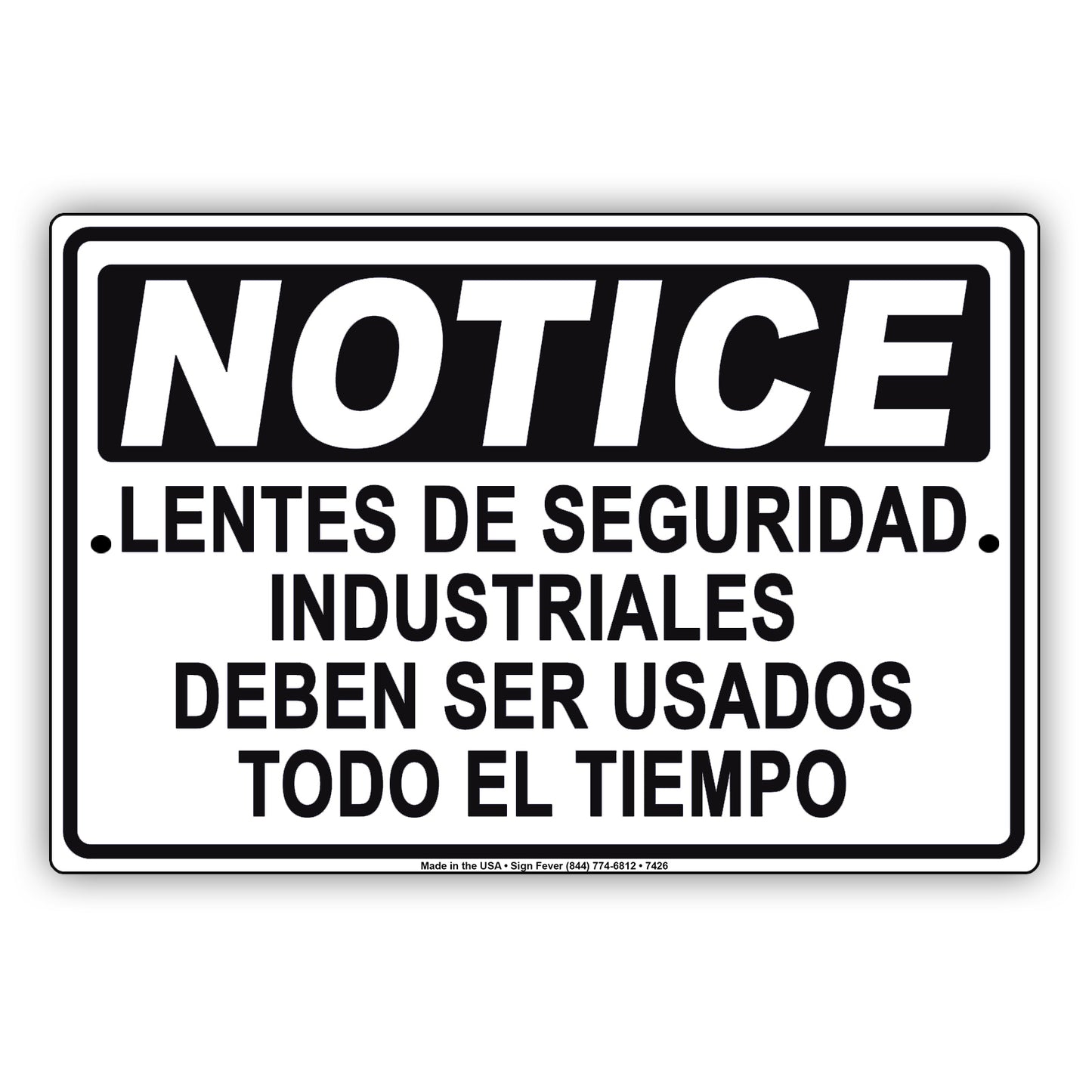Notice Lentes De Seguridad Industriales Deben Ser Usados Todo El Tiempo Aluminum Metal Sign Plate