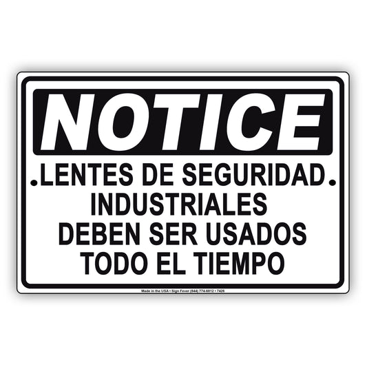 Notice Lentes De Seguridad Industriales Deben Ser Usados Todo El Tiempo Aluminum Metal Sign Plate