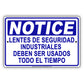 Notice Lentes De Seguridad Industriales Deben Ser Usados Todo El Tiempo Aluminum Metal Sign Plate