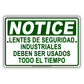 Notice Lentes De Seguridad Industriales Deben Ser Usados Todo El Tiempo Aluminum Metal Sign Plate