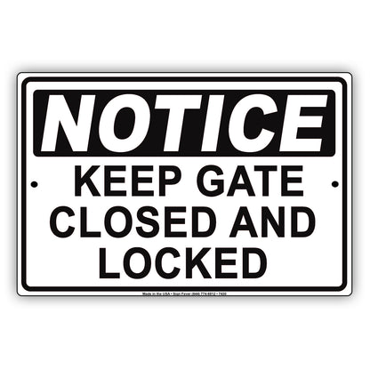 Notice Keep Gate Closed And Locked Safety Sercurity Aluminum Metal Sign Plate