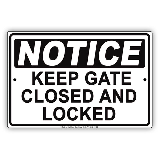 Notice Keep Gate Closed And Locked Safety Sercurity Aluminum Metal Sign Plate