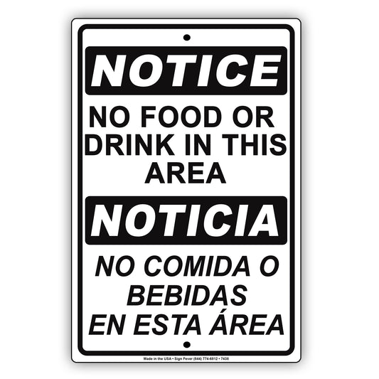Notice No Food Or Drink In This Area Noticia No Comida O Bebidas En Esta Area Bilingual Aluminum Metal Sign Plate