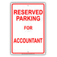 Reserved Parking For Accountant Do Not Park Your Car Private Property Aluminum Metal Sign Plate