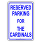 Reserved Parking For The Cardinals All Others Will Be Towed Aluminum Metal Sign Plate