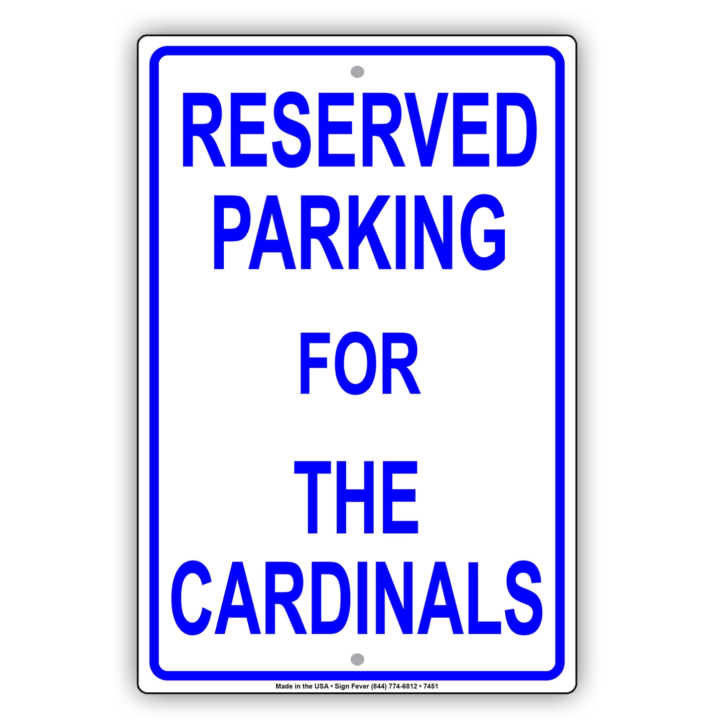 Reserved Parking For The Cardinals All Others Will Be Towed Aluminum Metal Sign Plate
