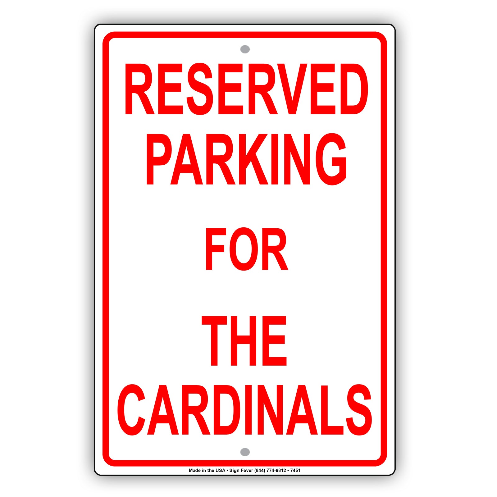 Reserved Parking For The Cardinals All Others Will Be Towed Aluminum Metal Sign Plate