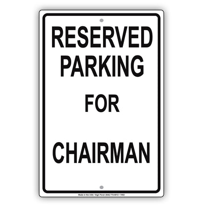 Reserved Parking For Chairman All Others Will Be Towed Aluminum Metal Sign Plate