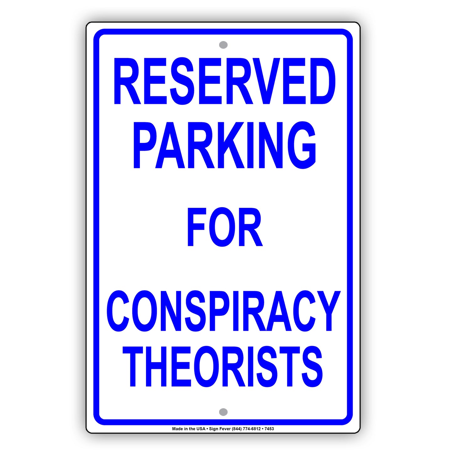 Reserved Parking For Conspiracy Theorists All Others Will Be Towed Aluminum Metal Sign Plate