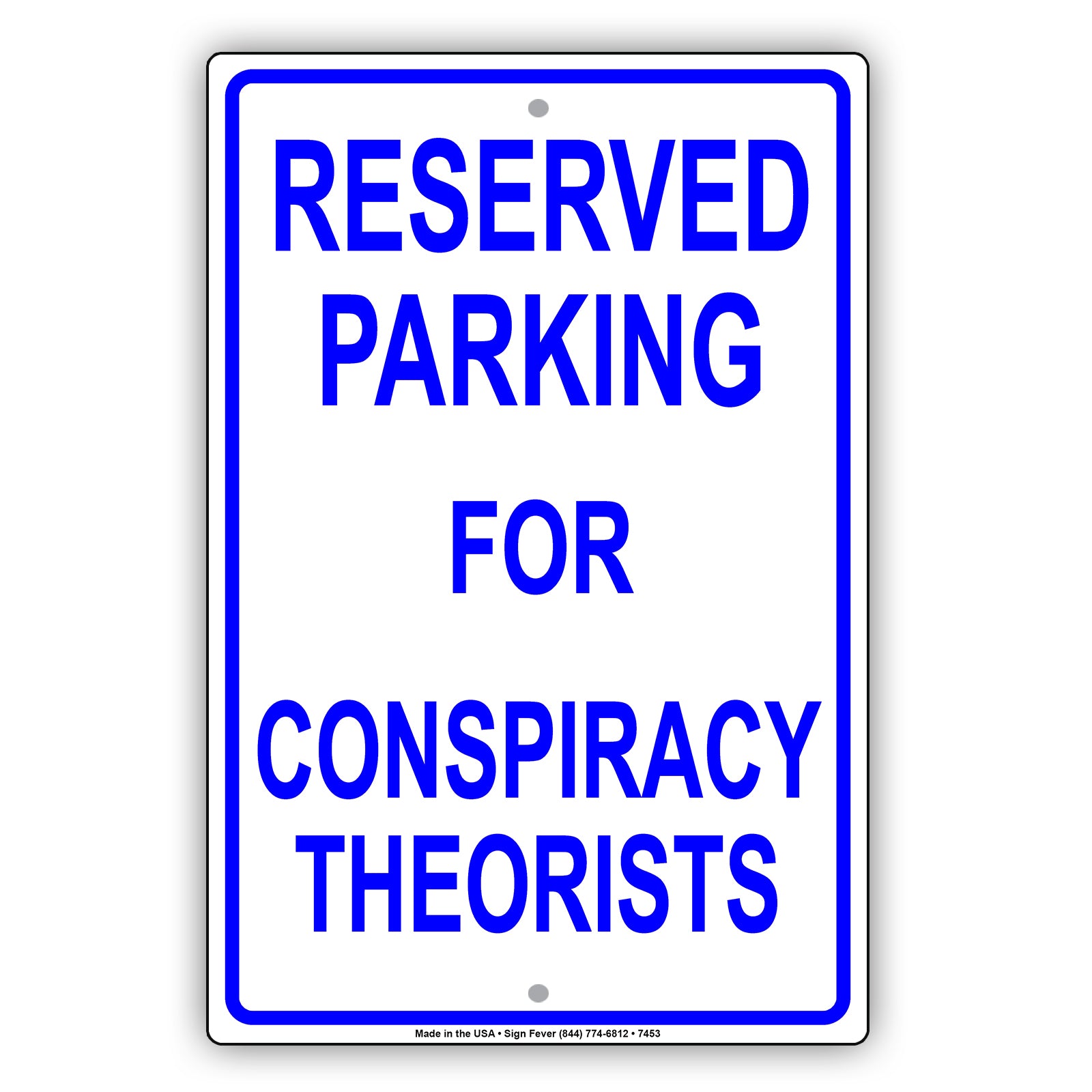 Reserved Parking For Conspiracy Theorists All Others Will Be Towed Aluminum Metal Sign Plate
