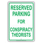Reserved Parking For Conspiracy Theorists All Others Will Be Towed Aluminum Metal Sign Plate